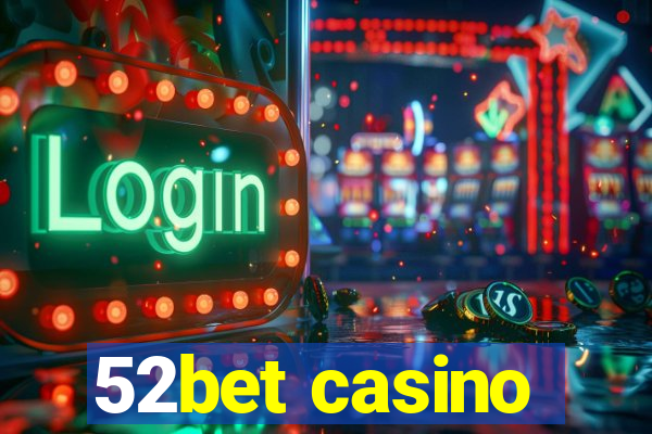 52bet casino